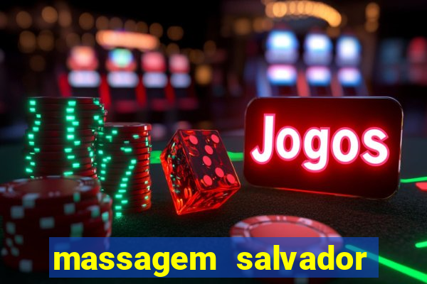 massagem salvador de bahia