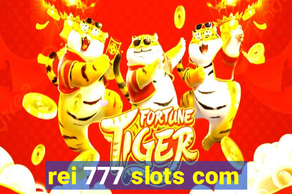 rei 777 slots com