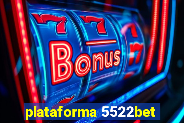 plataforma 5522bet