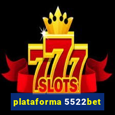 plataforma 5522bet