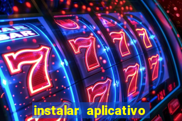 instalar aplicativo estrela bet