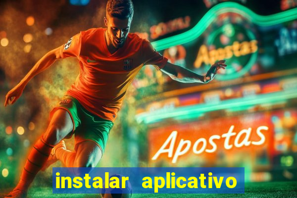 instalar aplicativo estrela bet