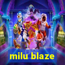 milu blaze