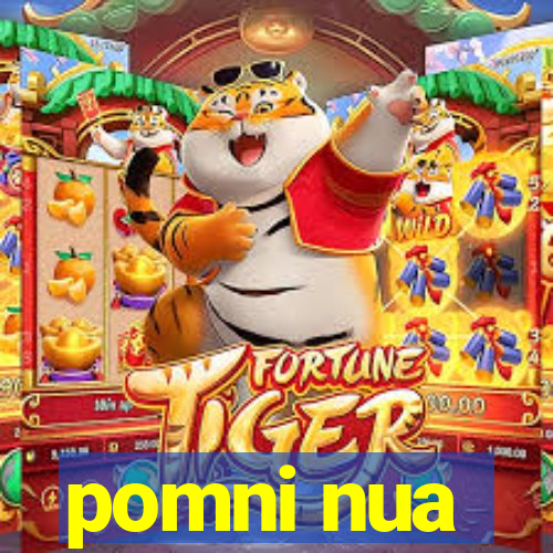 pomni nua