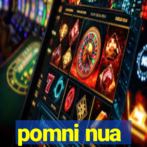 pomni nua