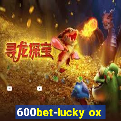 600bet-lucky ox