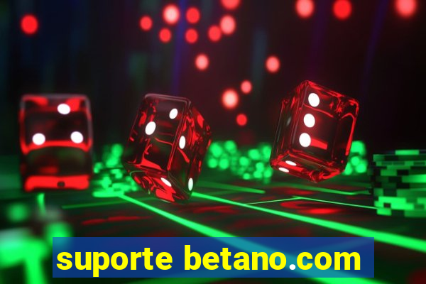 suporte betano.com