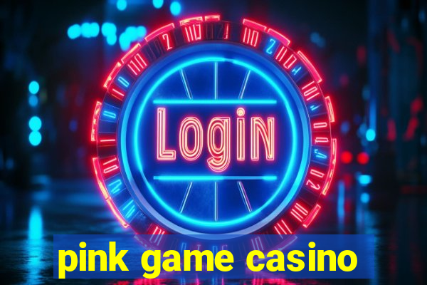 pink game casino