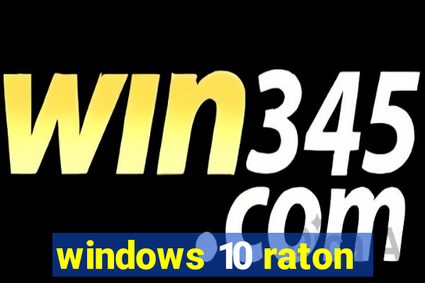 windows 10 raton