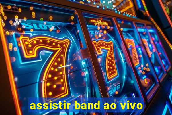 assistir band ao vivo