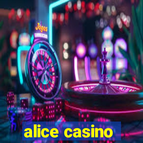 alice casino