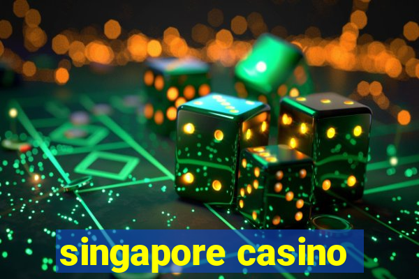 singapore casino