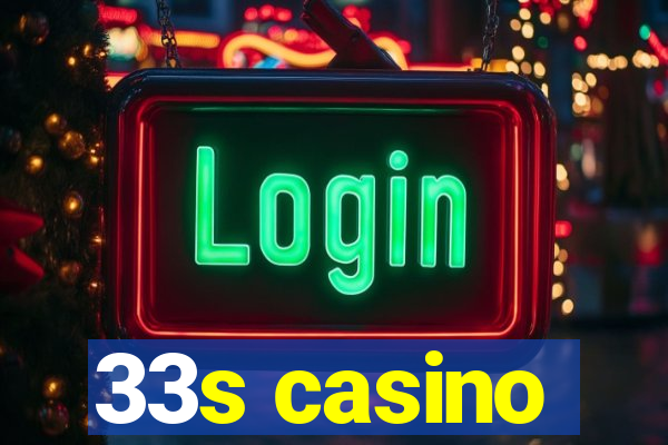 33s casino