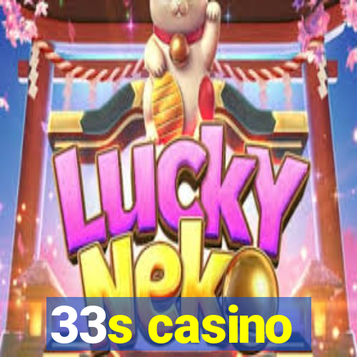 33s casino