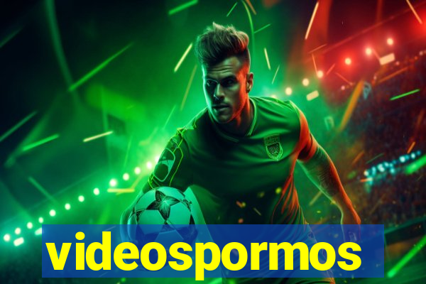 videospormos