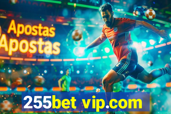 255bet vip.com