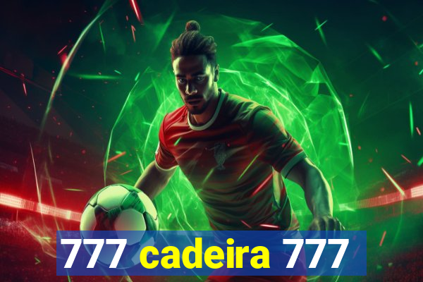 777 cadeira 777