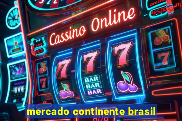 mercado continente brasil