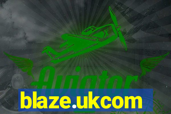 blaze.ukcom