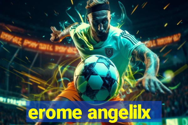 erome angelilx