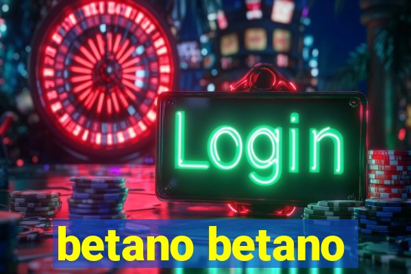 betano betano