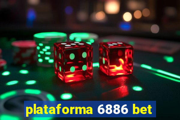 plataforma 6886 bet