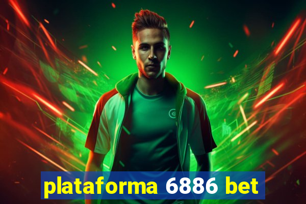 plataforma 6886 bet