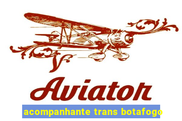 acompanhante trans botafogo