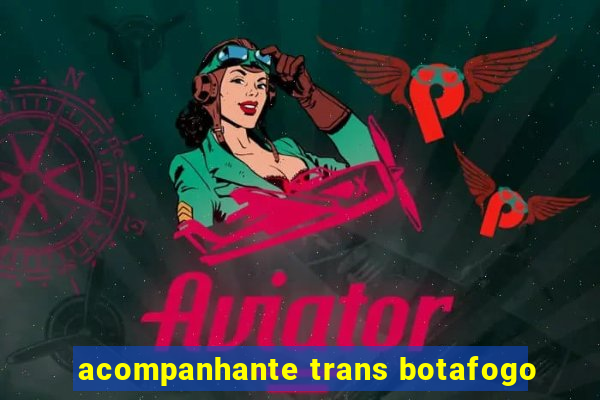 acompanhante trans botafogo