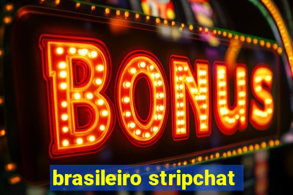 brasileiro stripchat