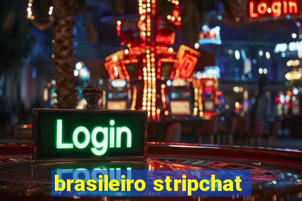 brasileiro stripchat