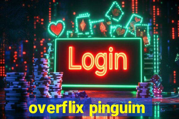 overflix pinguim