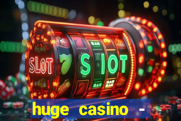 huge casino - jogos de cassino