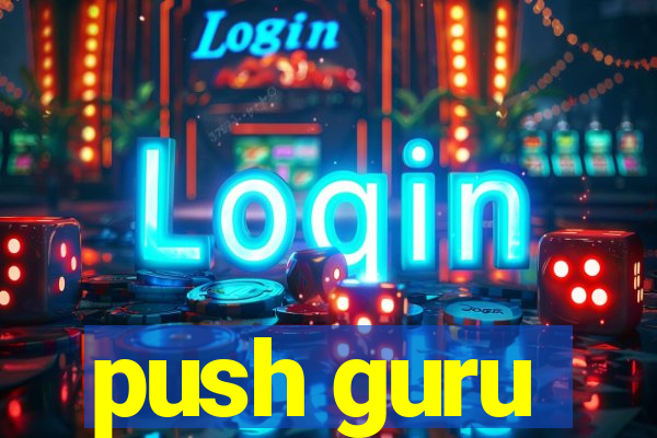 push guru