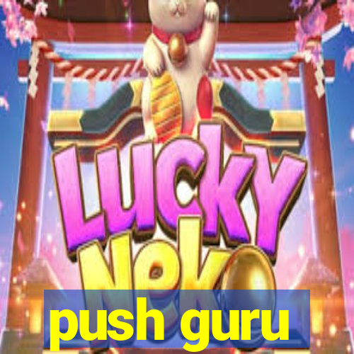 push guru