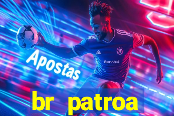 br patroa plataforma jogo online