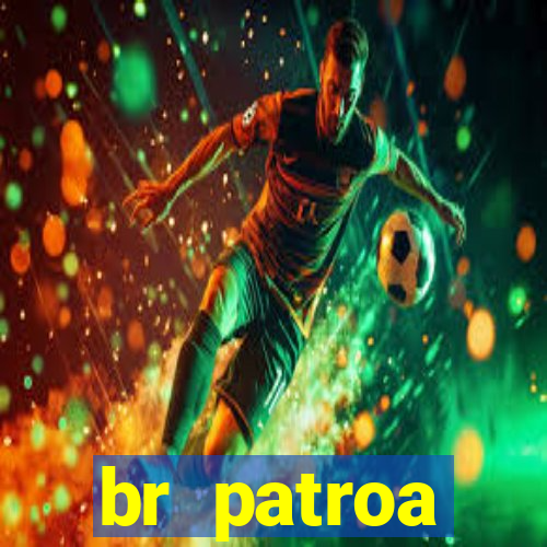 br patroa plataforma jogo online