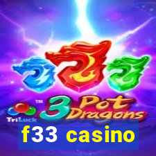 f33 casino