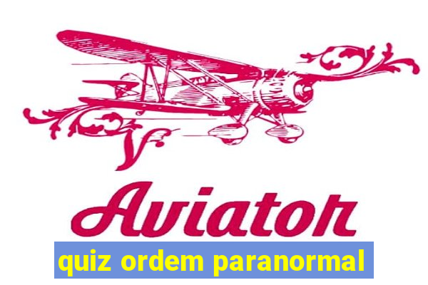 quiz ordem paranormal