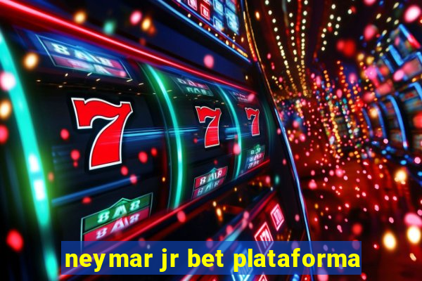 neymar jr bet plataforma