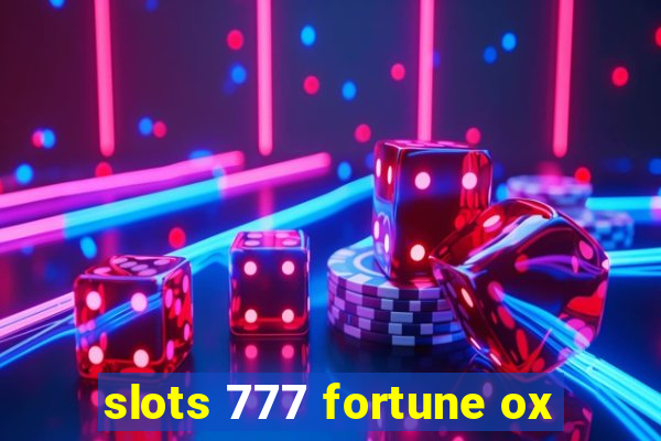 slots 777 fortune ox