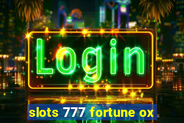 slots 777 fortune ox