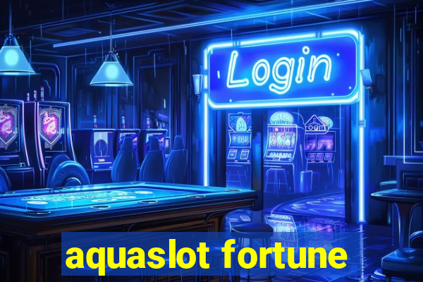 aquaslot fortune