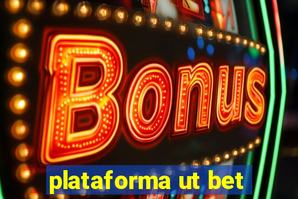 plataforma ut bet