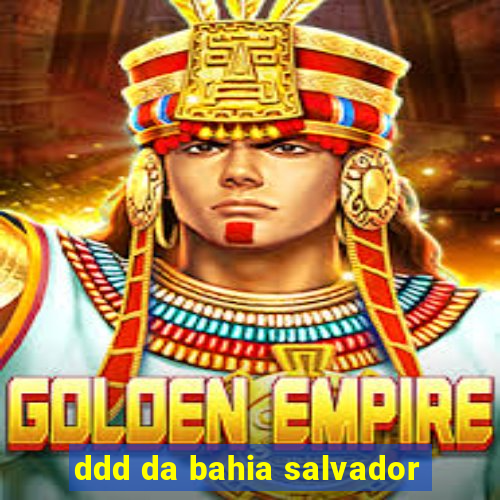 ddd da bahia salvador