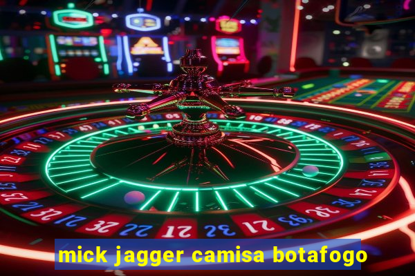 mick jagger camisa botafogo