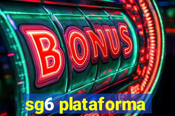 sg6 plataforma