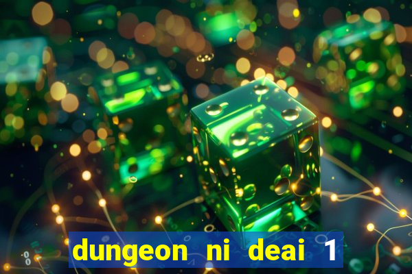 dungeon ni deai 1 temporada dublado