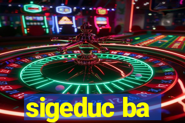 sigeduc ba