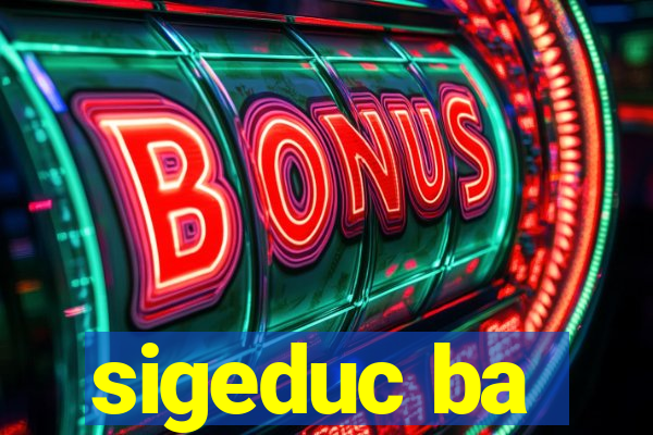 sigeduc ba